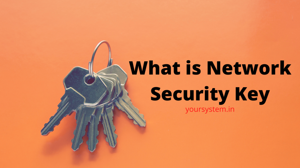 Network security keyHow to find it and what is this?